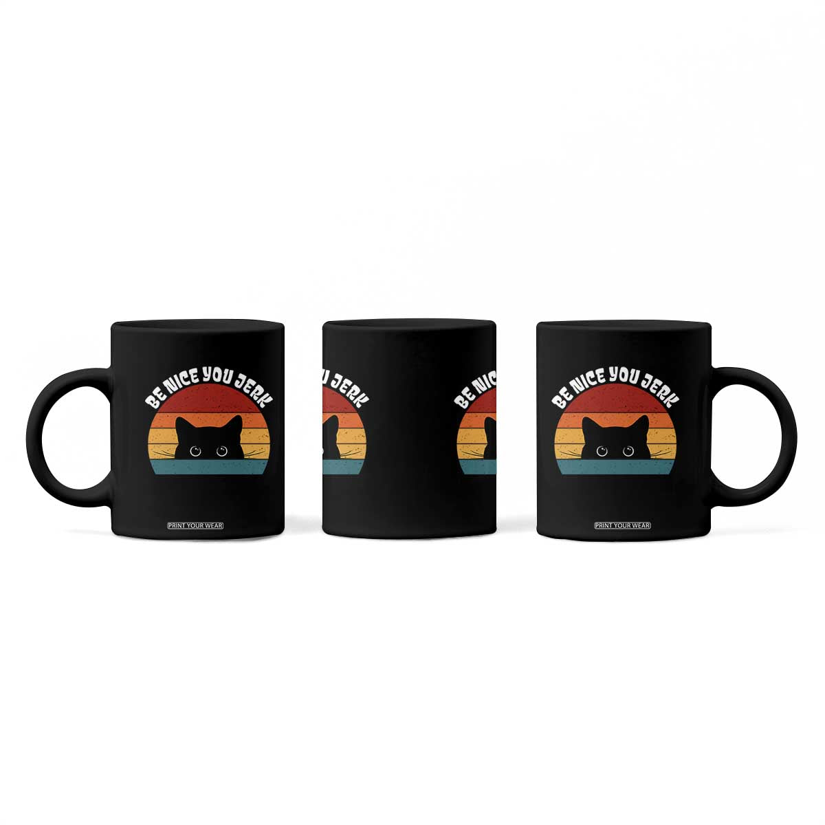 Be Nice You Jerk Coffee Mug Funny Cat Sarcastic Quote TS14 Print Your Wear