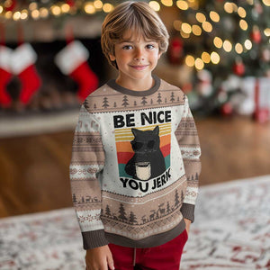 Be Nice You Jerk Ugly Christmas Sweater Funny Black Cat Sarcastic Quote TS14 Mocha Mousse Print Your Wear