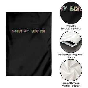 Doing My Best-ish Garden Flag Funny Sarcastic Life Joke TS14 Print Your Wear