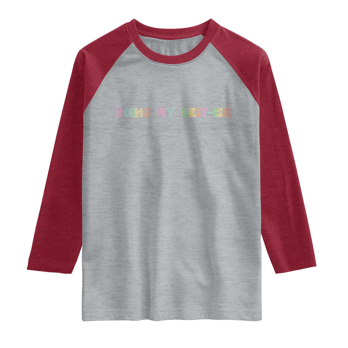 Doing My Best-ish Raglan Shirt Funny Sarcastic Life Joke TS14 Heather Gray Heather Red Print Your Wear