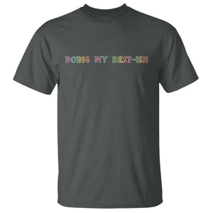 Doing My Best-ish T Shirt Funny Sarcastic Life Joke TS14 Dark Heather Print Your Wear