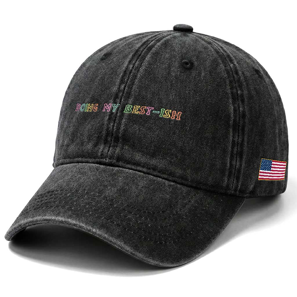 Doing My Best-ish Washed Cotton Baseball Cap Funny Sarcastic Life Joke TS14 Print Your Wear