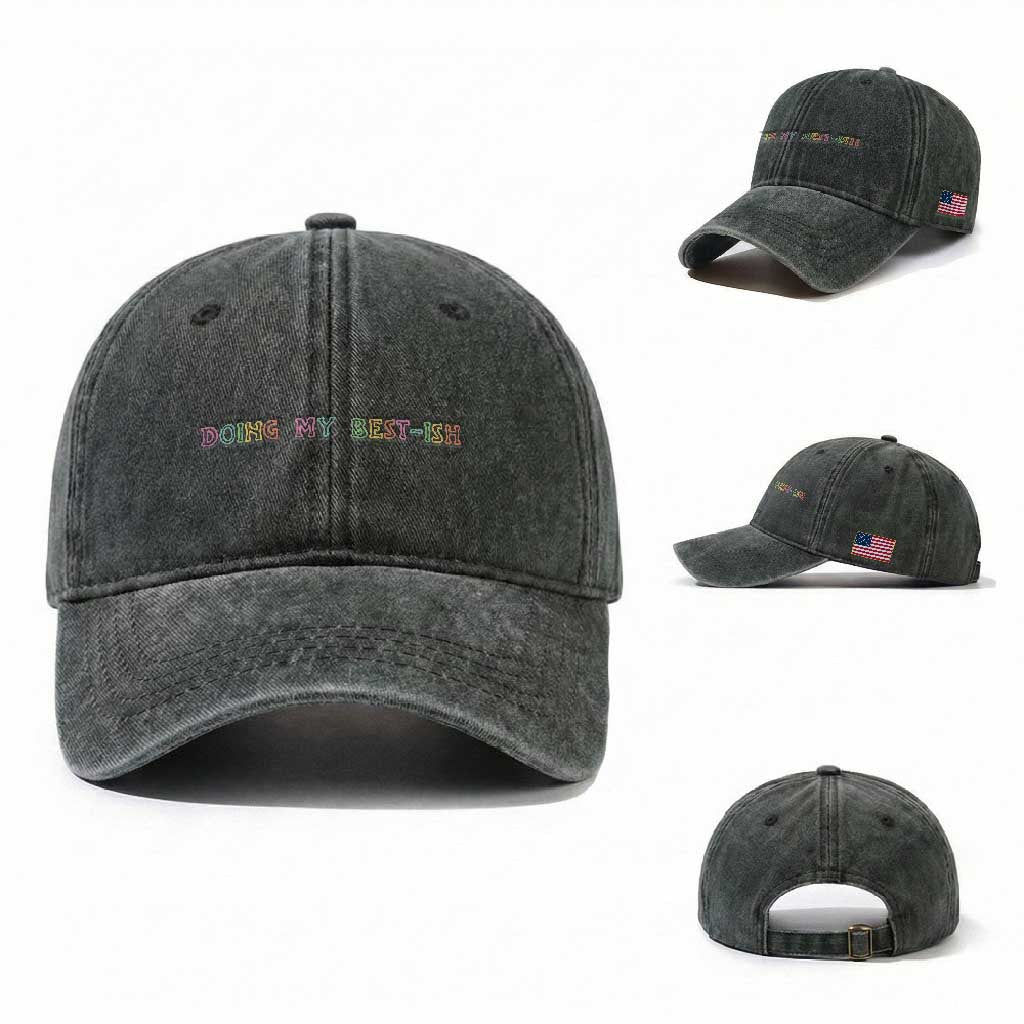 Doing My Best-ish Washed Cotton Baseball Cap Funny Sarcastic Life Joke TS14 Washed Cap Universal Fit Dark Green Print Your Wear