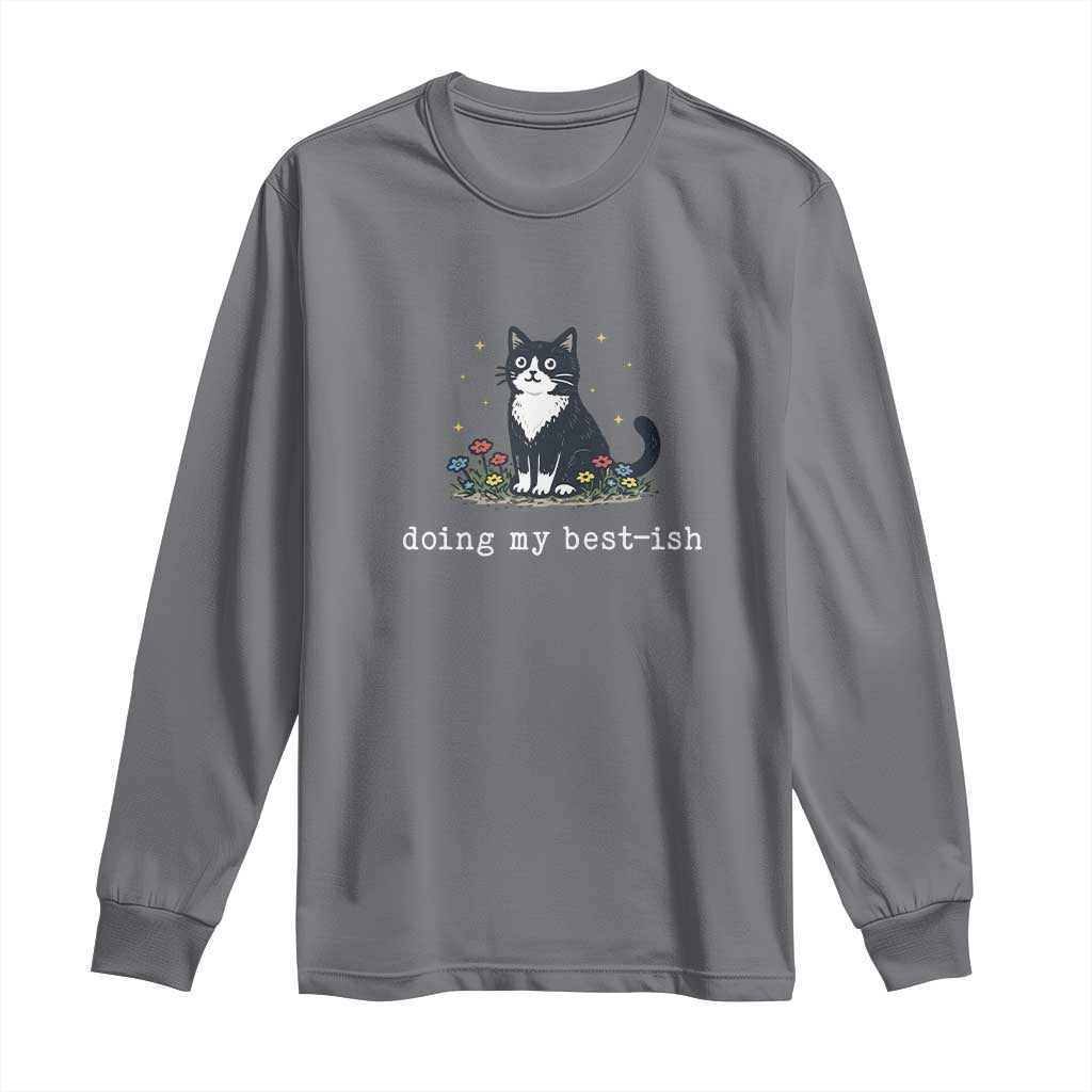 Doing My Best-ish Long Sleeve Shirt Funny Cat Sarcastic Joke TS14 Charcoal Print Your Wear