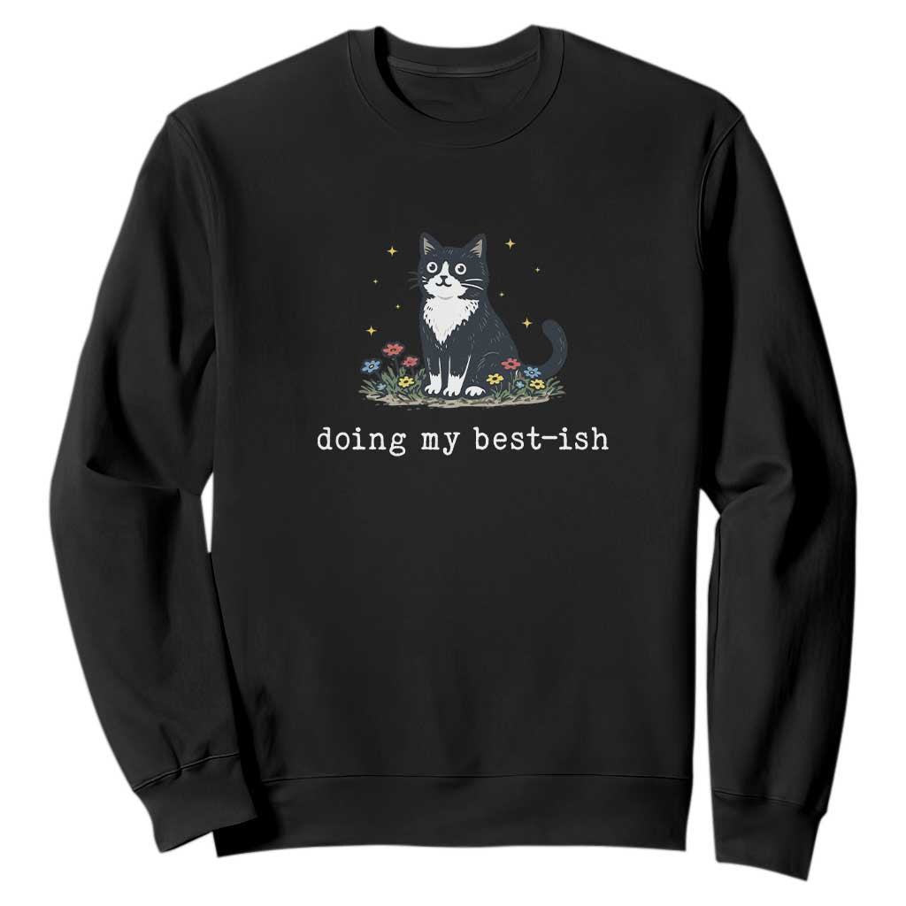 Doing My Best-ish Sweatshirt Funny Cat Sarcastic Joke TS14 Black Print Your Wear