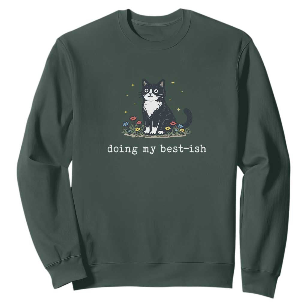 Doing My Best-ish Sweatshirt Funny Cat Sarcastic Joke TS14 Dark Forest Green Print Your Wear