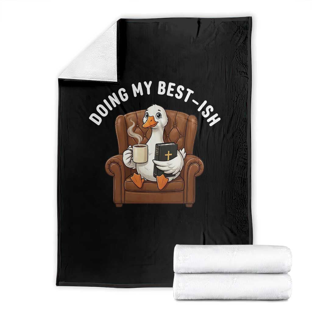 Doing My Best-ish Throw Blanket Funny Silly Goose Sarcastic Joke TS14 Black Print Your Wear