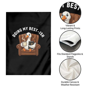 Doing My Best-ish Garden Flag Funny Silly Goose Sarcastic Joke TS14 Print Your Wear