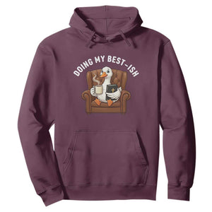 Doing My Best-ish Hoodie Funny Silly Goose Sarcastic Joke TS14 Maroon Print Your Wear