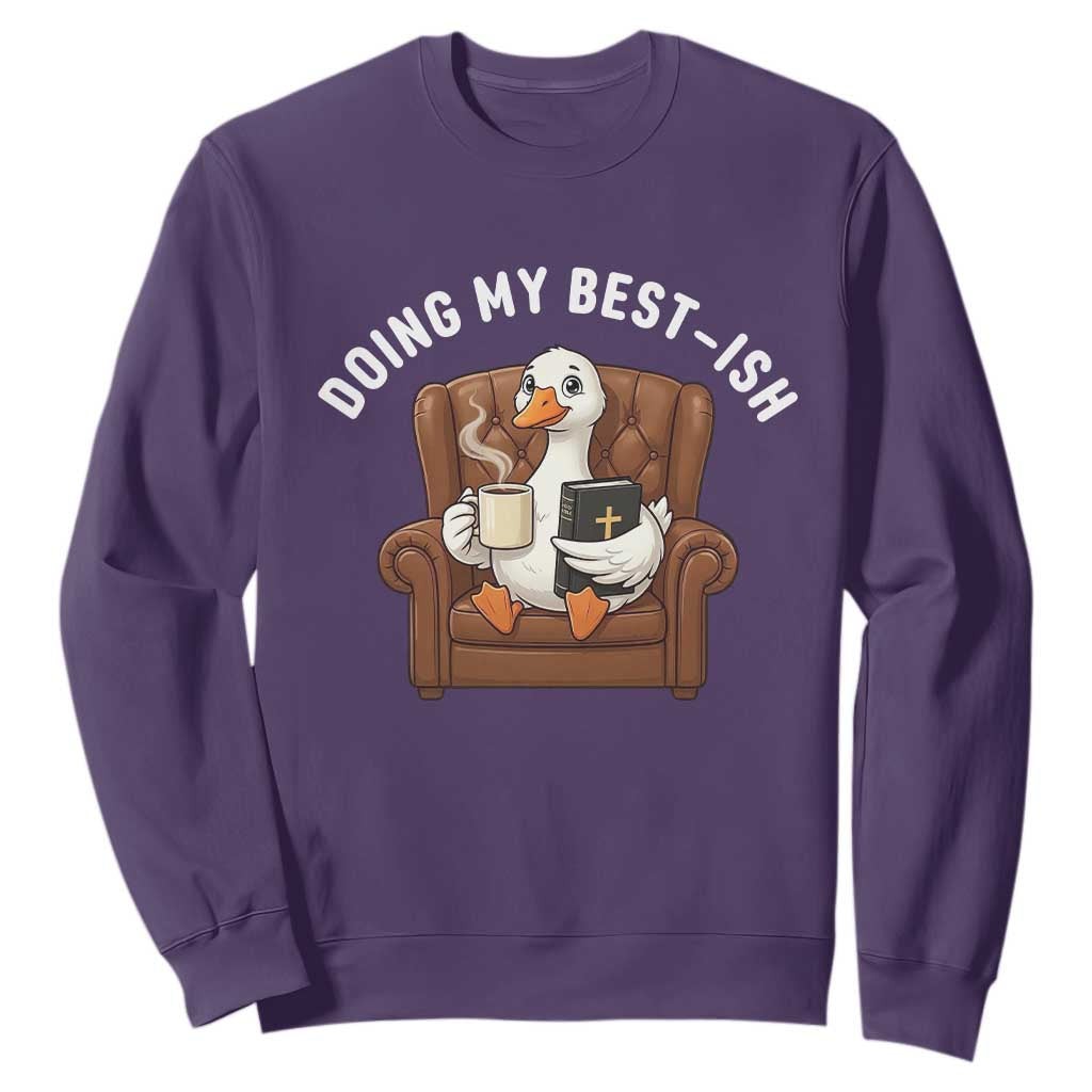 Doing My Best-ish Sweatshirt Funny Silly Goose Sarcastic Joke TS14 Purple Print Your Wear