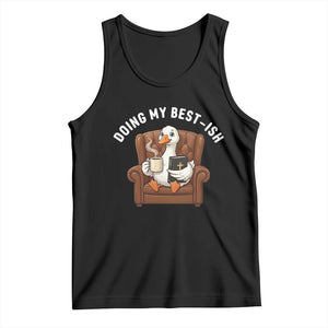 Doing My Best-ish Tank Top Funny Silly Goose Sarcastic Joke TS14 Black Print Your Wear