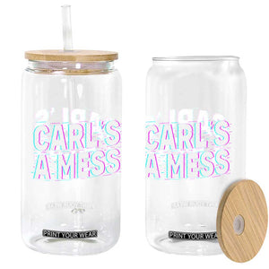 Carl's a Mess Glass Can Funny Reality TV TS14 Print Your Wear