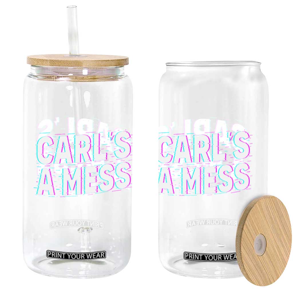 Carl's a Mess Glass Can Funny Reality TV TS14 Print Your Wear