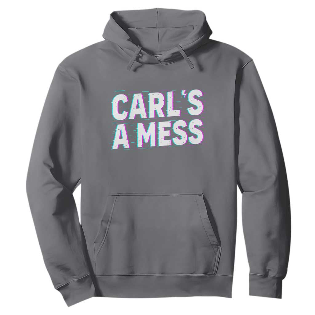 Carl's a Mess Hoodie Funny Reality TV TS14 Charcoal Print Your Wear