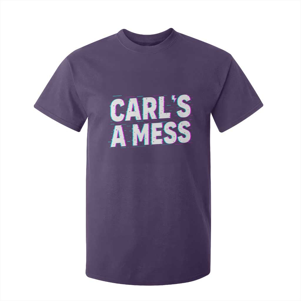 Carl's a Mess T Shirt For Kid Funny Reality TV TS14 Purple Print Your Wear