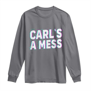 Carl's a Mess Long Sleeve Shirt Funny Reality TV TS14 Charcoal Print Your Wear