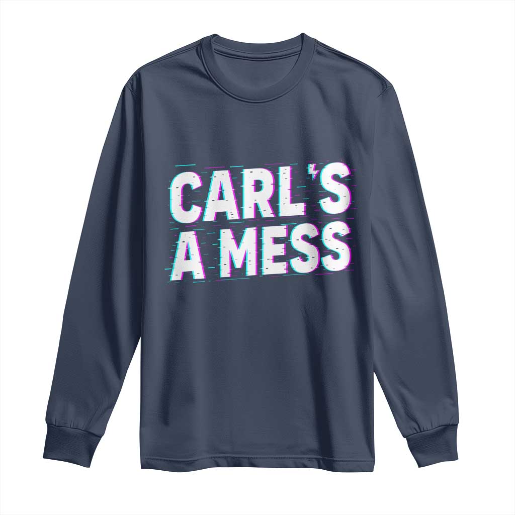 Carl's a Mess Long Sleeve Shirt Funny Reality TV TS14 Navy Print Your Wear