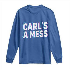 Carl's a Mess Long Sleeve Shirt Funny Reality TV TS14 Royal Blue Print Your Wear