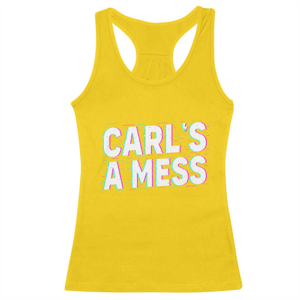 Carl's a Mess Racerback Tank Top Funny Reality TV TS14 Daisy Print Your Wear