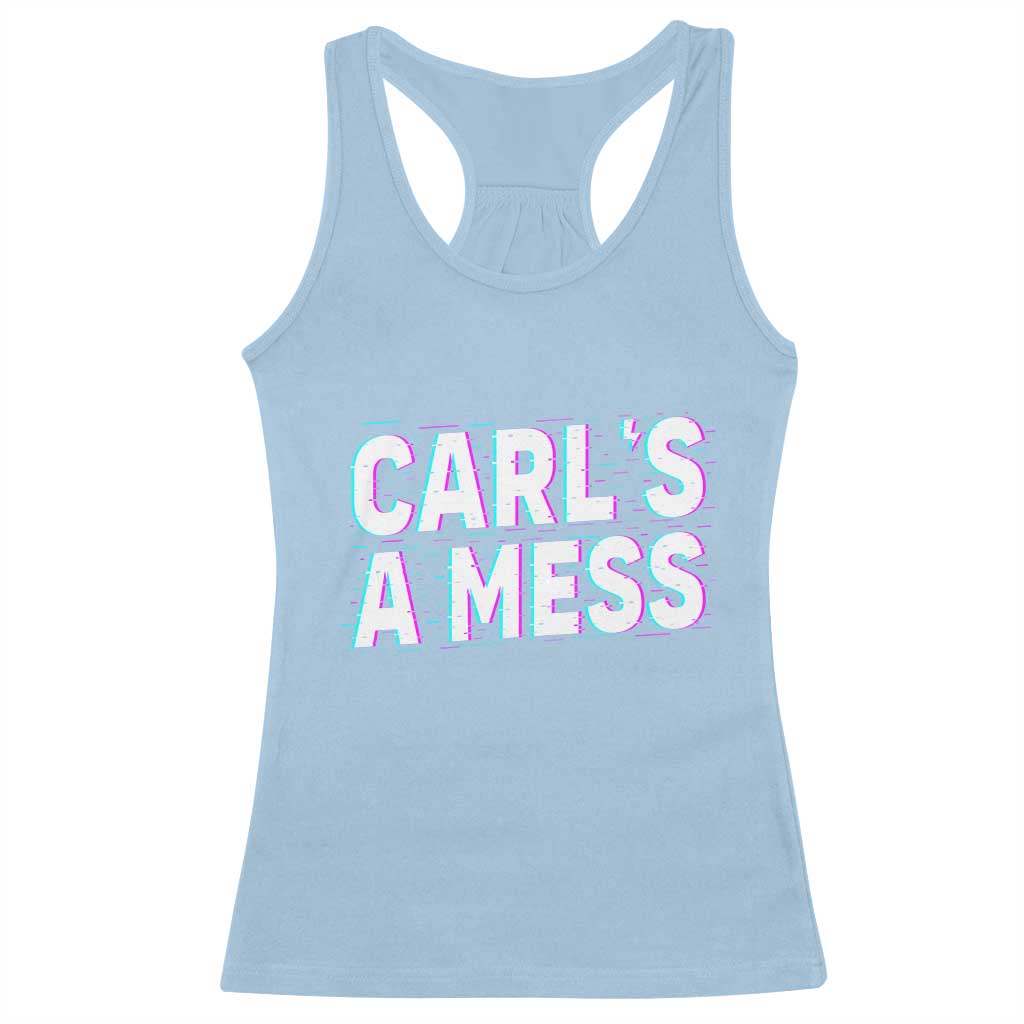 Carl's a Mess Racerback Tank Top Funny Reality TV TS14 Light Blue Print Your Wear
