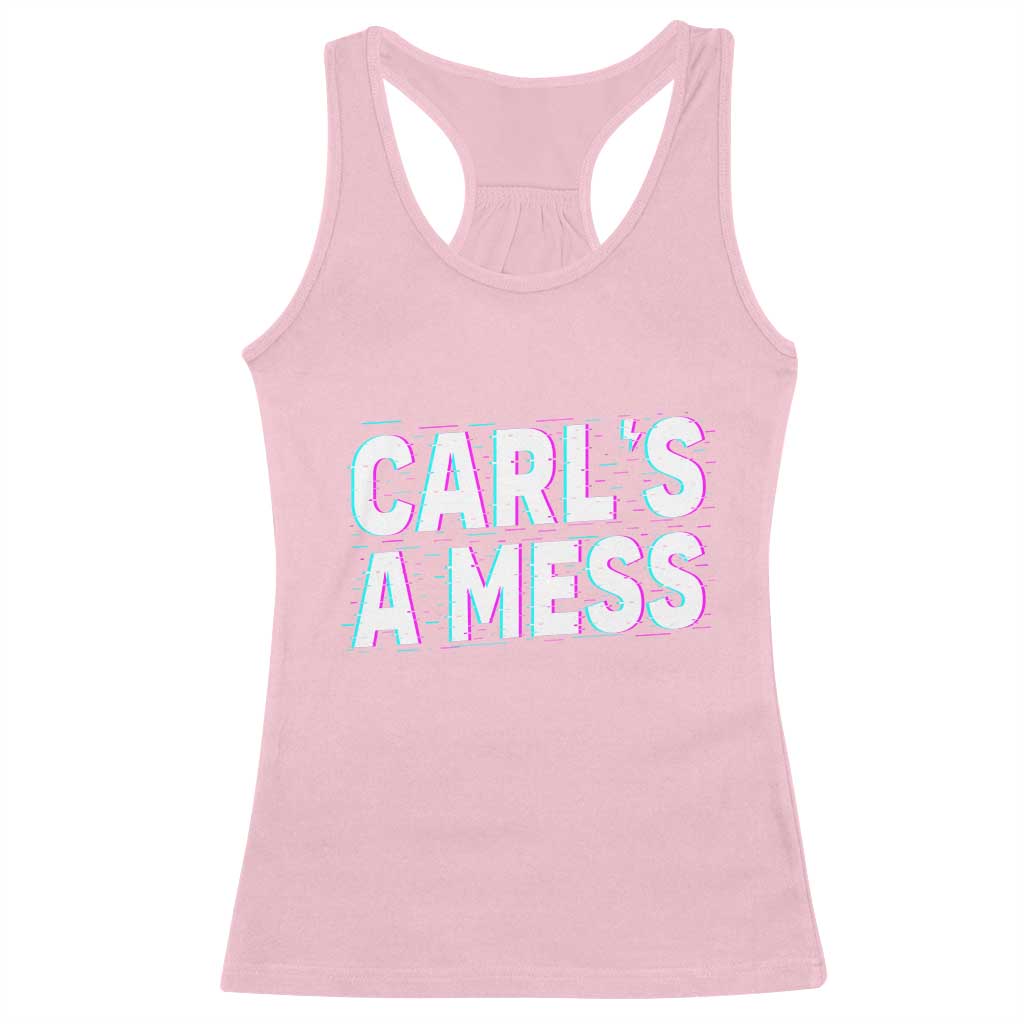 Carl's a Mess Racerback Tank Top Funny Reality TV TS14 Light Pink Print Your Wear