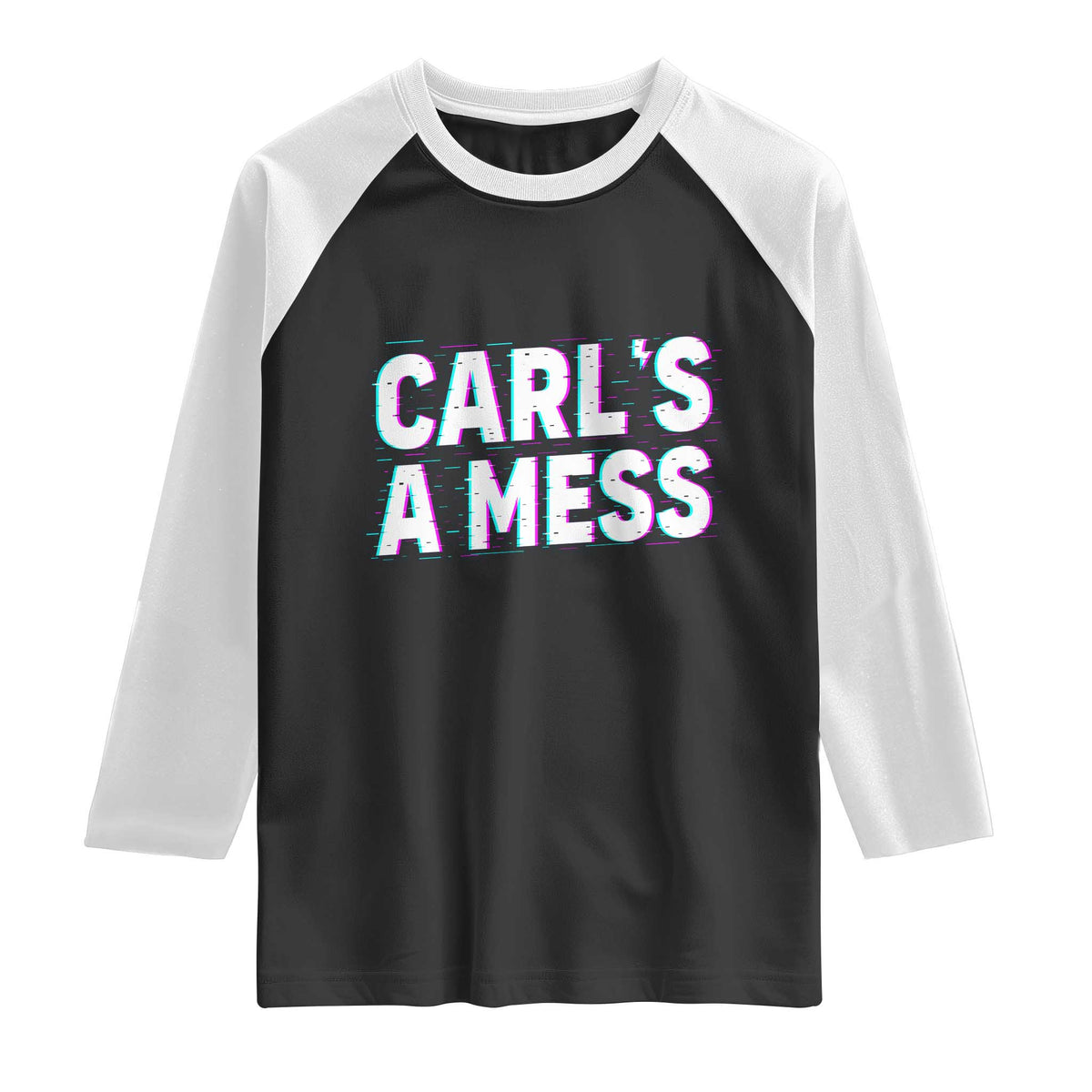 Carl's a Mess Raglan Shirt Funny Reality TV TS14 Black White Print Your Wear