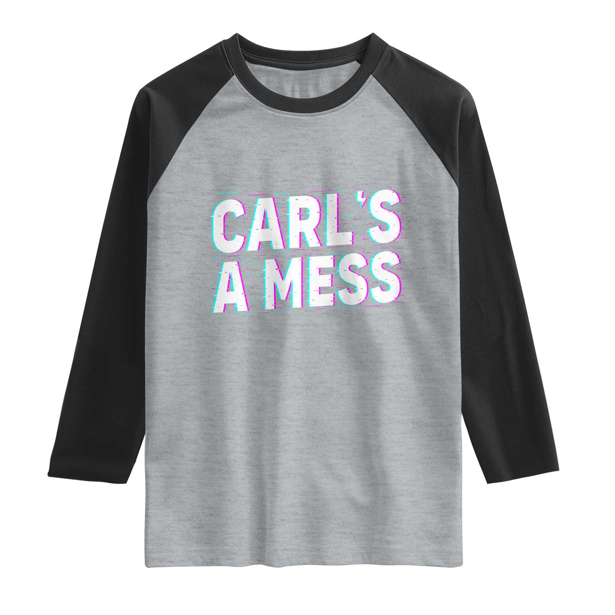 Carl's a Mess Raglan Shirt Funny Reality TV TS14 Heather Gray Black Print Your Wear