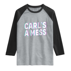 Carl's a Mess Raglan Shirt Funny Reality TV TS14 Heather Gray Black Print Your Wear