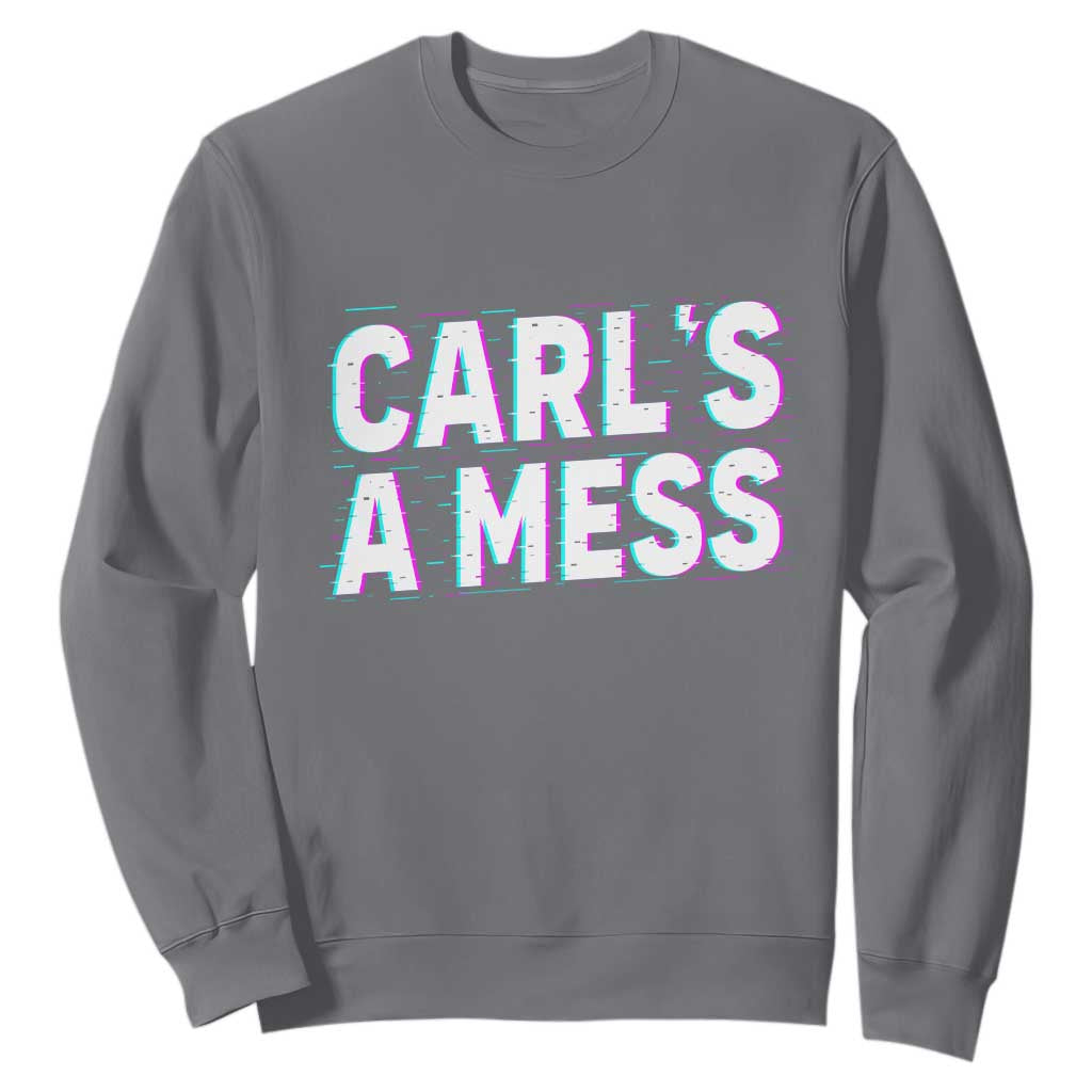 Carl's a Mess Sweatshirt Funny Reality TV TS14 Charcoal Print Your Wear