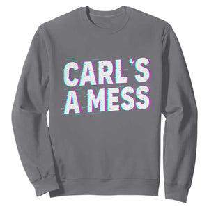 Carl's a Mess Sweatshirt Funny Reality TV TS14 Charcoal Print Your Wear