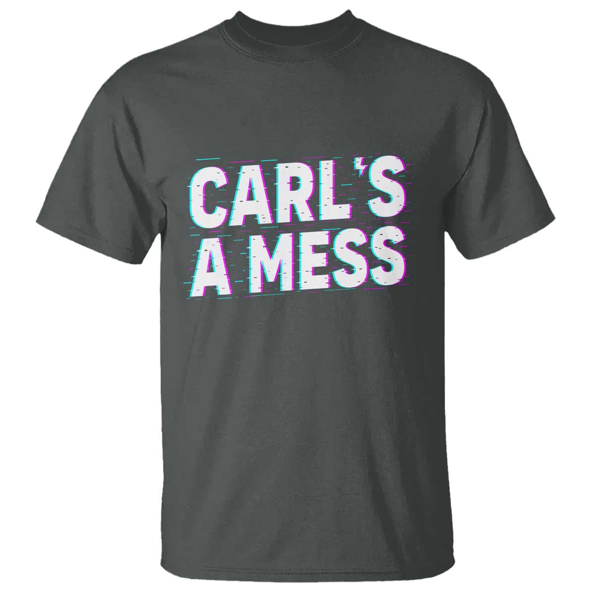 Carl's a Mess T Shirt Funny Reality TV TS14 Dark Heather Print Your Wear