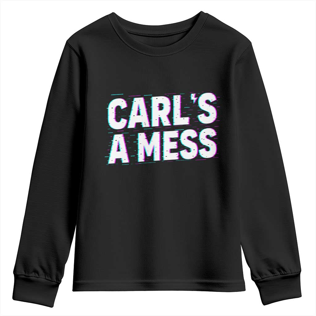 Carl's a Mess Youth Sweatshirt Funny Reality TV TS14 Black Print Your Wear