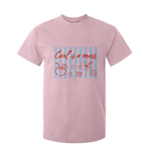 Carl's a Mess T Shirt For Kid Viral Sarcastic Reality TV TS14 Light Pink Print Your Wear