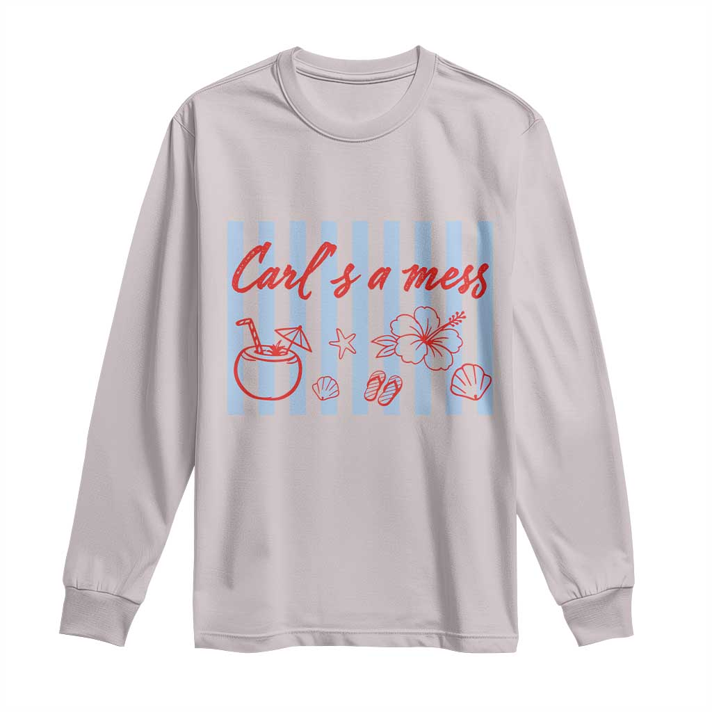 Carl's a Mess Long Sleeve Shirt Viral Sarcastic Reality TV TS14 Ice Gray Print Your Wear