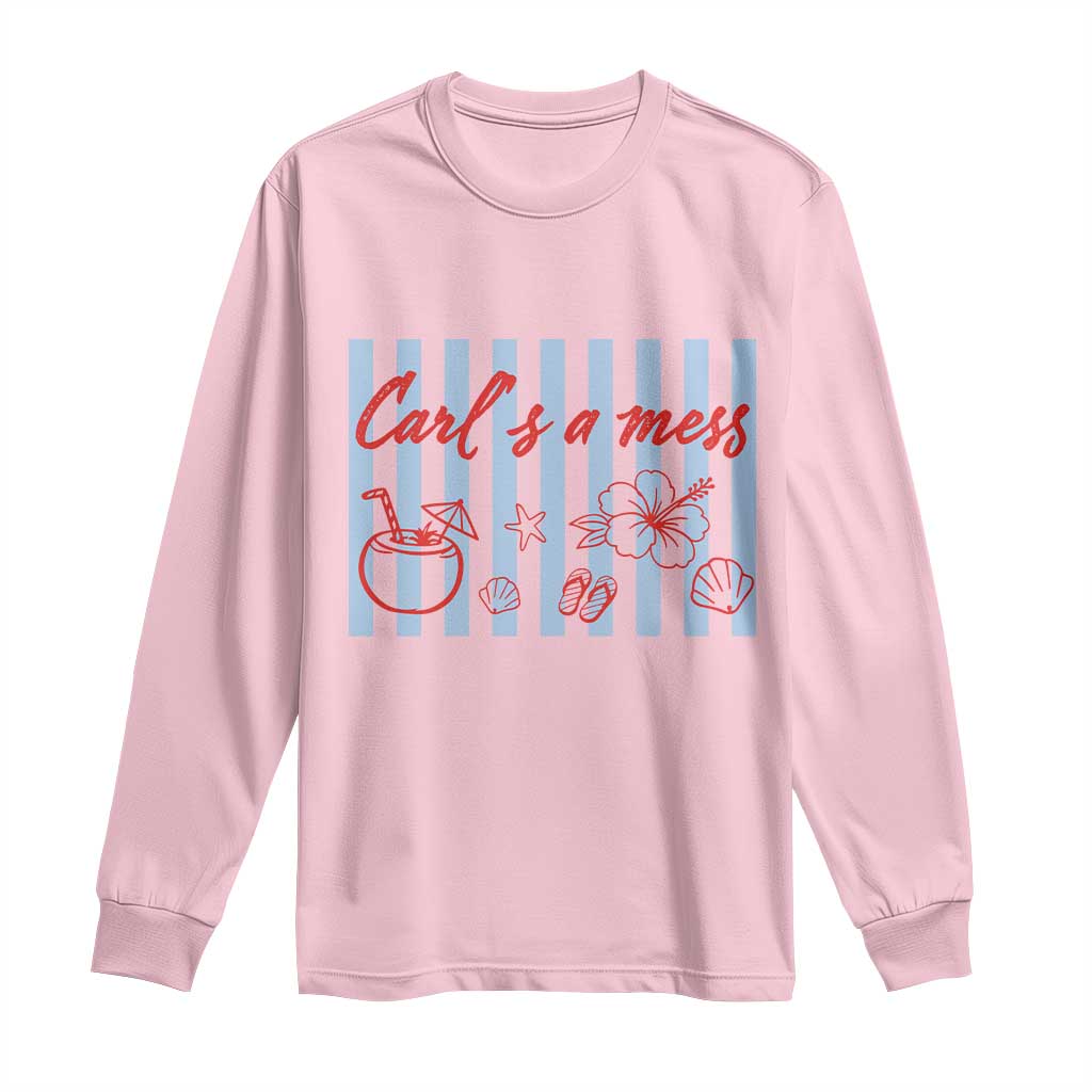 Carl's a Mess Long Sleeve Shirt Viral Sarcastic Reality TV TS14 Light Pink Print Your Wear