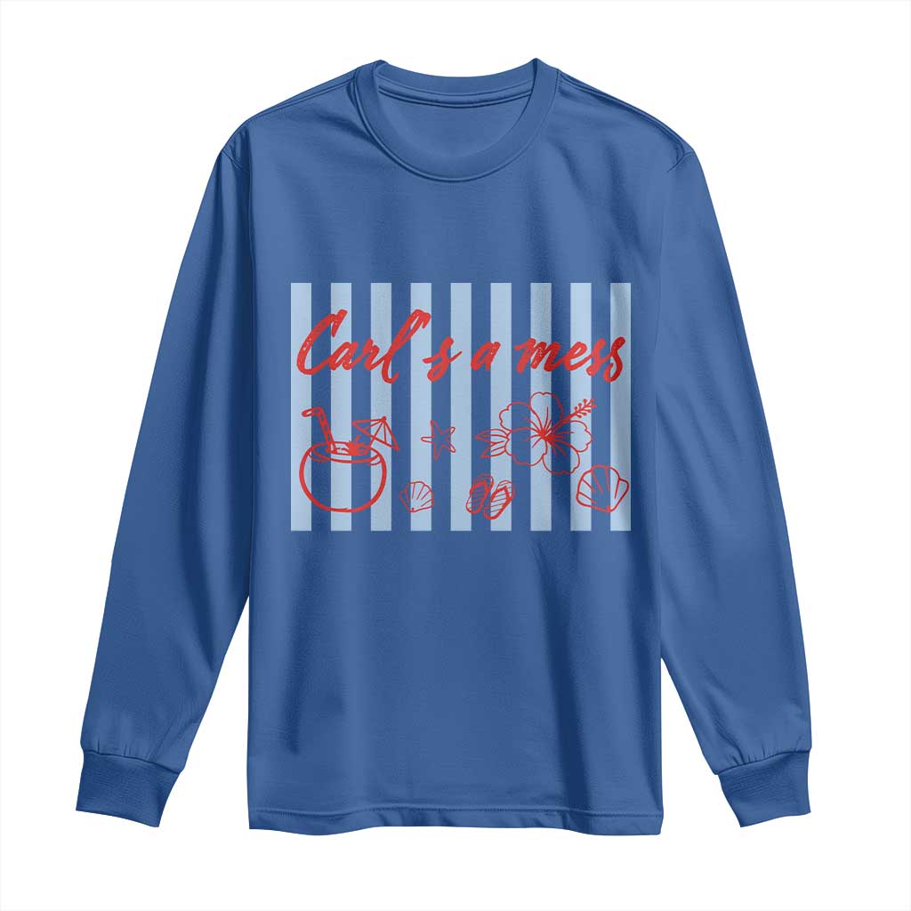 Carl's a Mess Long Sleeve Shirt Viral Sarcastic Reality TV TS14 Royal Blue Print Your Wear