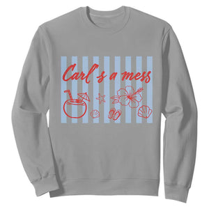 Carl's a Mess Sweatshirt - Viral Sarcastic Reality TV TS14 Sport Gray Print Your Wear