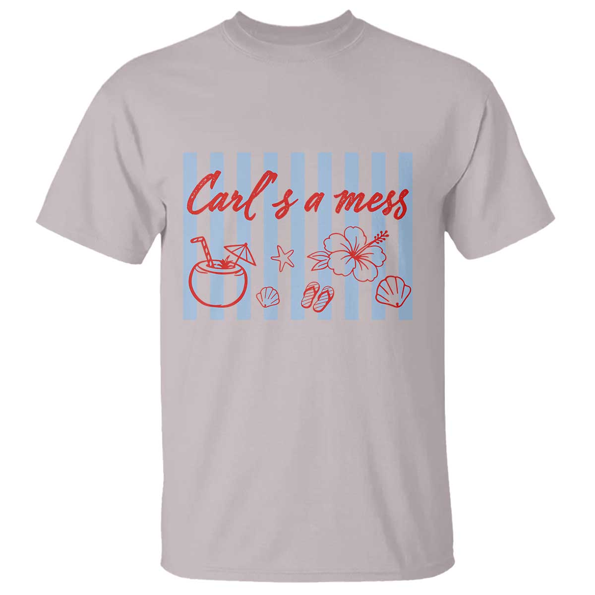 Carl's a Mess T Shirt - Viral Sarcastic Reality TV TS14 Ice Gray Print Your Wear