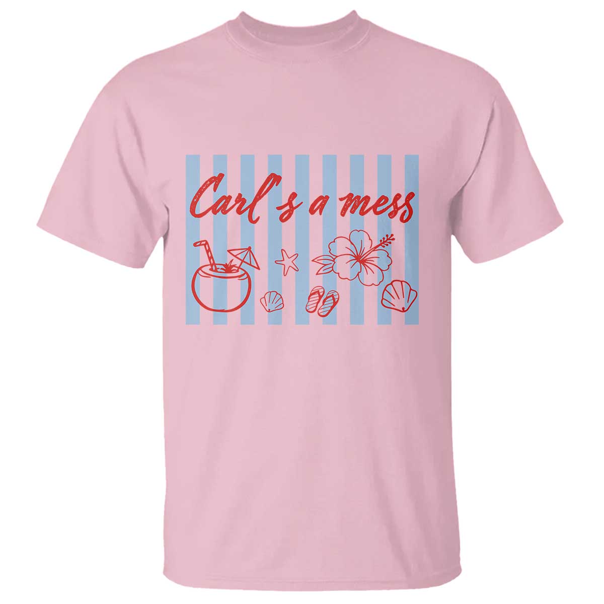 Carl's a Mess T Shirt - Viral Sarcastic Reality TV TS14 Light Pink Print Your Wear