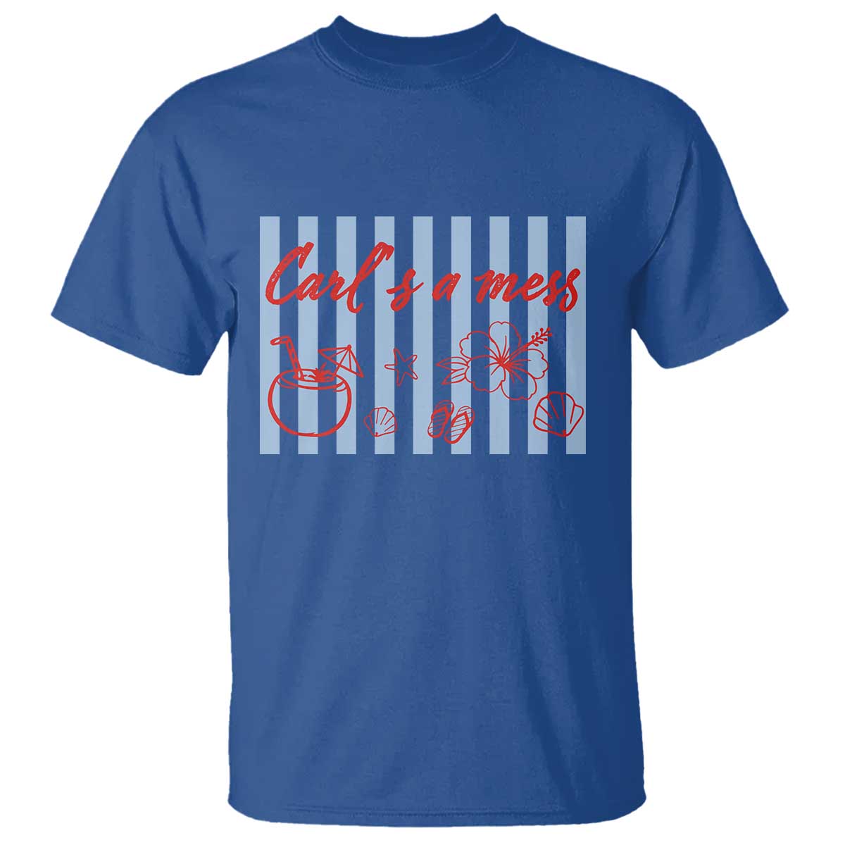 Carl's a Mess T Shirt - Viral Sarcastic Reality TV TS14 Royal Blue Print Your Wear