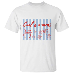 Carl's a Mess T Shirt - Viral Sarcastic Reality TV TS14 White Print Your Wear