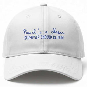 Summer Should be Fun Baseball Cap Funny Reality TV Carl's a Mess Meme TS14 Print Your Wear