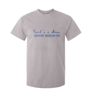 Summer Should be Fun T Shirt For Kid Funny Reality TV Carl's a Mess Meme TS14 Ice Gray Print Your Wear