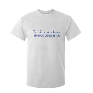 Summer Should be Fun T Shirt For Kid Funny Reality TV Carl's a Mess Meme TS14 White Print Your Wear