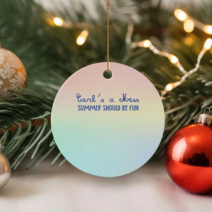 Summer Should be Fun Ceramic Ornament Funny Reality TV Carl's a Mess Meme TS14 1pc Pastel Print Your Wear