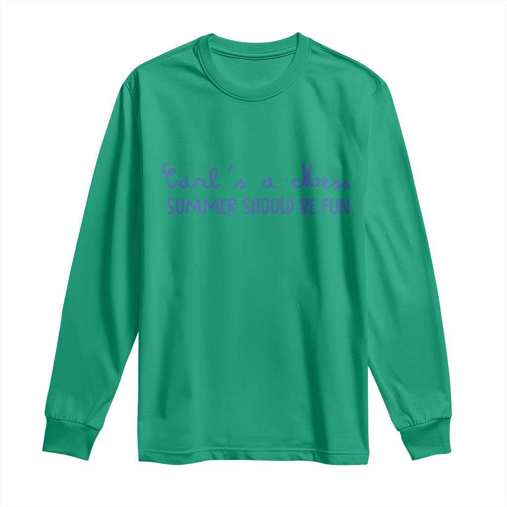 Summer Should be Fun Long Sleeve Shirt Funny Reality TV Carl's a Mess Meme TS14 Irish Green Print Your Wear