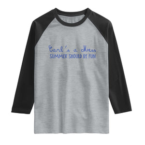 Summer Should be Fun Raglan Shirt Funny Reality TV Carl's a Mess Meme TS14 Heather Gray Black Print Your Wear