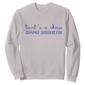 Summer Should be Fun Sweatshirt Funny Reality TV Carl's a Mess Meme TS14 Ice Gray Print Your Wear
