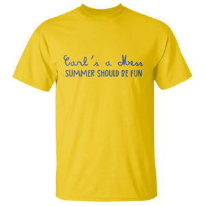 Summer Should be Fun T Shirt Funny Reality TV Carl's a Mess Meme TS14 Daisy Print Your Wear