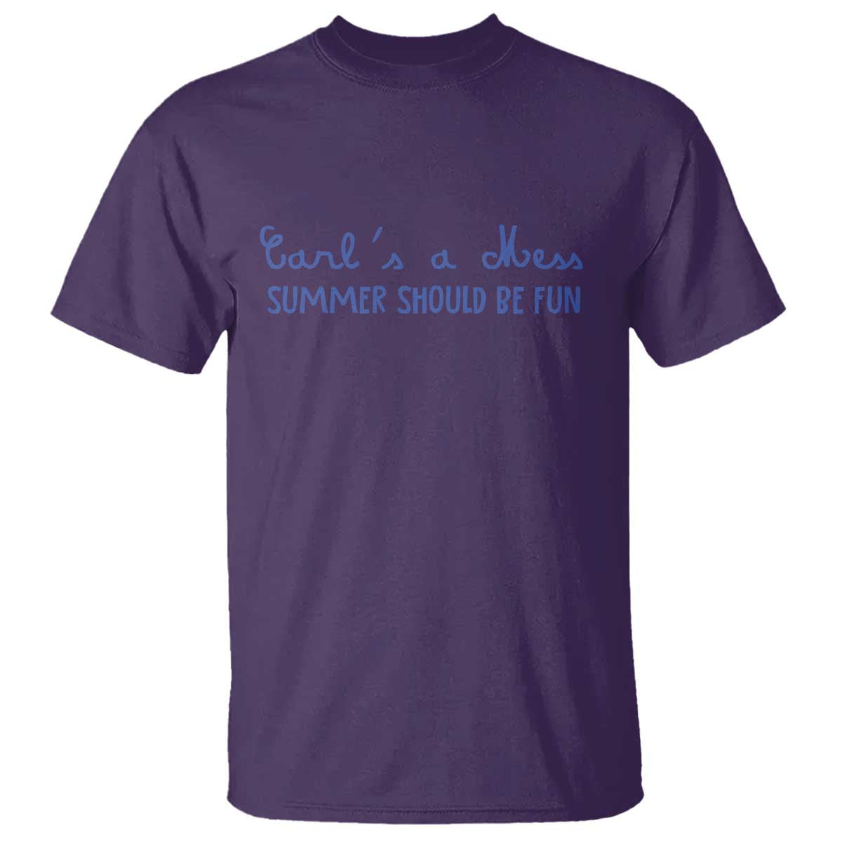 Summer Should be Fun T Shirt Funny Reality TV Carl's a Mess Meme TS14 Purple Print Your Wear